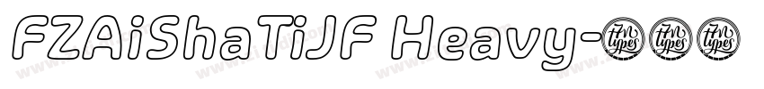 FZAiShaTiJF Heavy字体转换